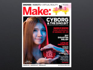 Front cover of Make: Magazine - Vol 61 - Spotlight Shenzhen - with Naomi Wu @RealSexyCyborg. Photograph of a Chinese woman with long brown hair holding up a round dev board with Chinese script characters.